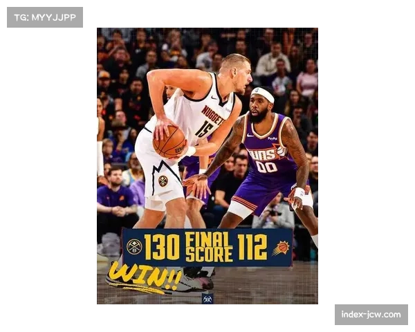 掘金高位策应体系高效运转 约基奇场均准三双成战术核心